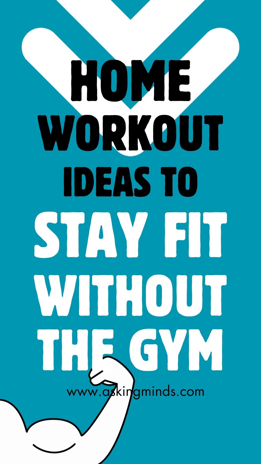 Home Workout Ideas To Stay Fit Without The Gym Asking Minds